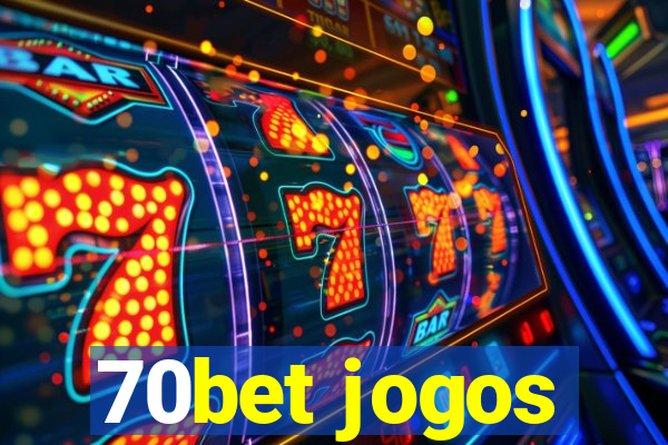 70bet jogos